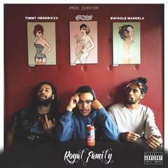 Royal Family Feat. Swiggle Mandela & Timmi Hendrixxx (Prod. Curator)