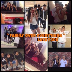 " FAMILY OVER EVERYTHING " LUCKY3RD