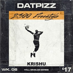 Krishu - 2300 Freestyle (prod. Spellz) @DatPizz