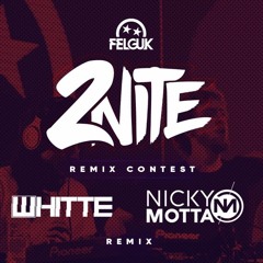 Felguk Ft. Sporty - O - 2nite (WHITTE, Nicky Motta Remix)