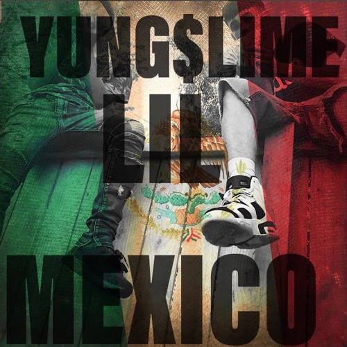 Lil Mexico - Yung$lime