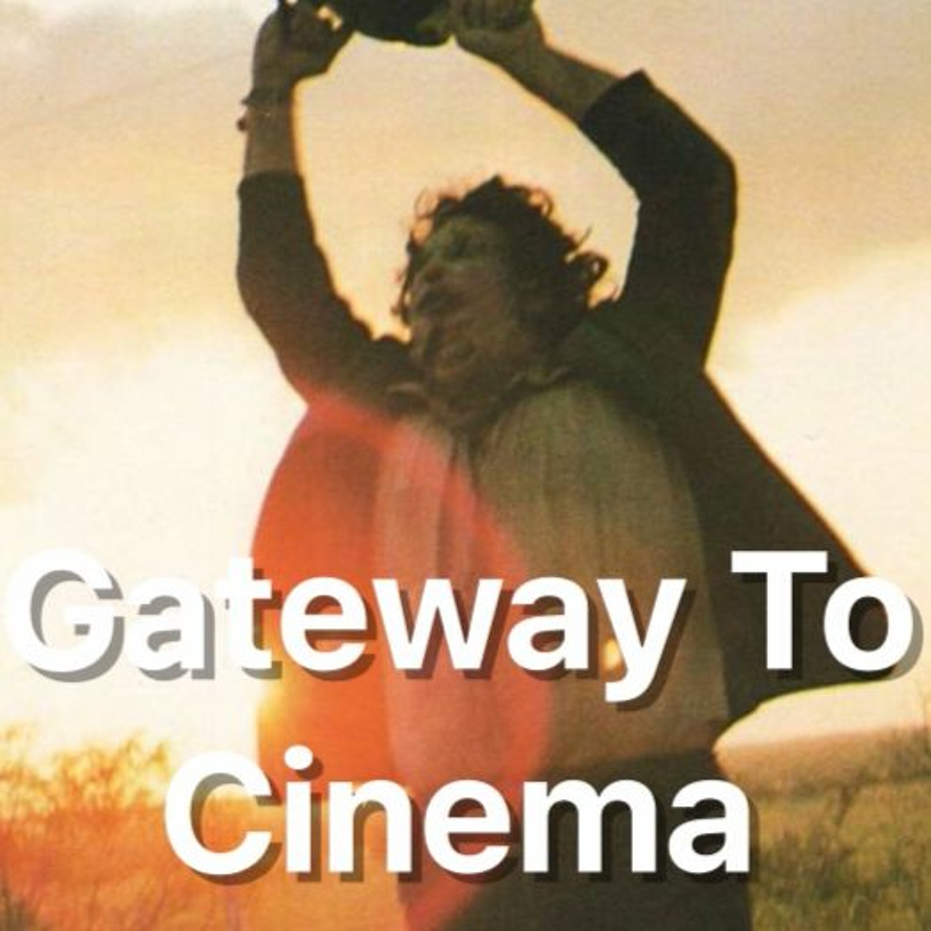 The Texas Chain Saw Massacre -  Gateway to Cinema episode artwork