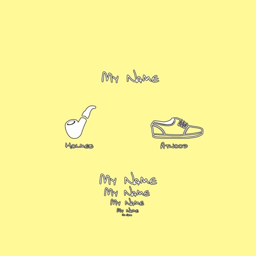 My Name ft. Atwood (Prod. Mantra)