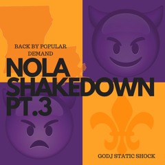 Nola Shakedown Pt 3
