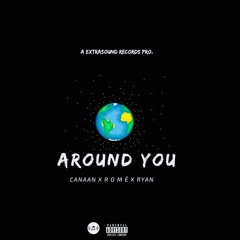 Around You (CANAAN X R O M Ë X RYAN)