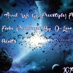 And We Go(Freestyle)Ft. FaBe - Produced By: D-Low Beats