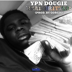 Real Gritter by YPN Dougie Prod. By Gorjis