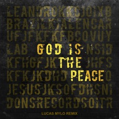 God Is The Peace - Leandro Alencar - Lucas Mylo Remix - Radio Edit