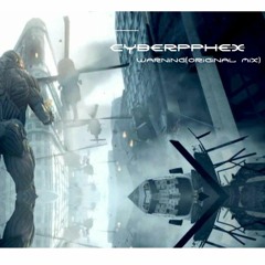 Cyberphex - Warning (original mix)