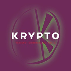 KRYPTO - Techno Chronicles Volume. 4 - CXXVIII -