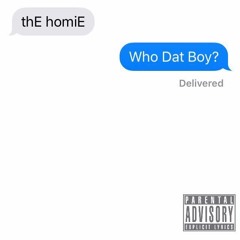 Who Dat Boy (remix) - thE homiE