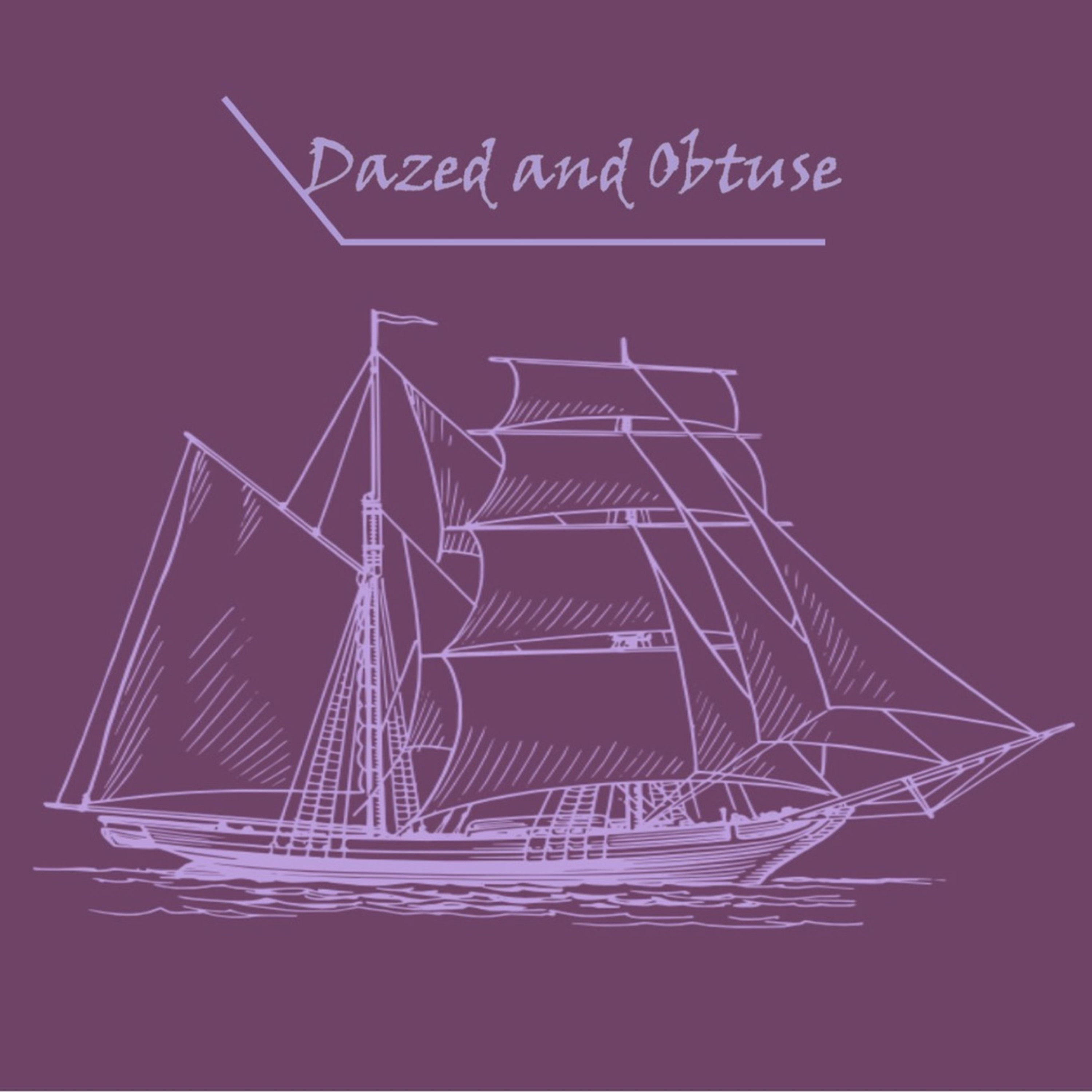 Dazed and Obtuse - Episode 2