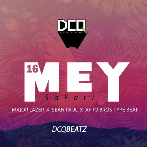 S A F A R I - Major Lazer x Sean Paul x Afro Bros Type Beat Instrumental 2017 | By DCQ BEATZ®