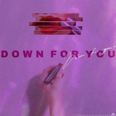 Down For You (Prod. FRAVIXX/Virtual Kahn)