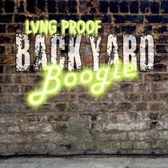 Backyard Boogie - Lvng Proof