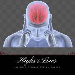 Lil BinXRichLyfeXCypherSteve - Highs & Lows (Prod. by Jurrivh & BDM)