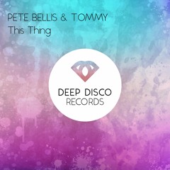 Pete Bellis & Tommy - This Thing (Original Mix)