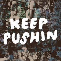 Keep Pushin