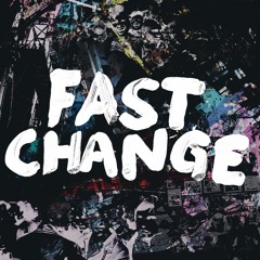 Fast Change
