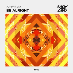 Jordan Jay - Be Alright [OUT NOW]