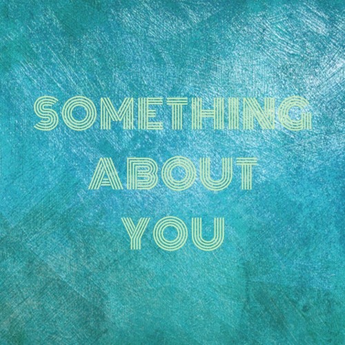 Something About You