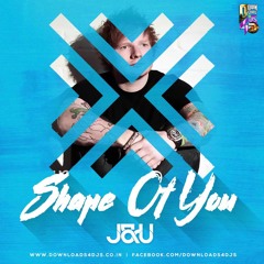Shape Of You - J&U (Remix)