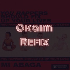 You Rappers Should Fix Up Your Lives (Okaim Refix)