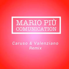 Mario Piu' - Comunication (Caruso & Valenziano Rmx)Free
