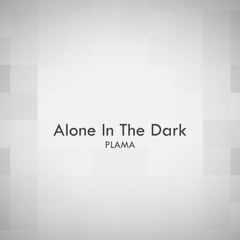 Alone In The Dark(ft.Kagamine Rin)