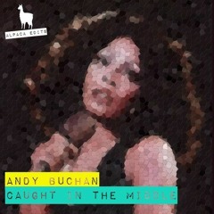 Caught In The Middle - Andy Buchan - Alpaca EP Final (CMS Master) LO RES VERSION