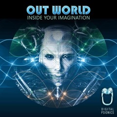 OUT WORLD - Inside Your Imagination ( Digital Psionics rec )