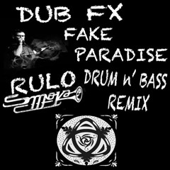 Dub Fx - Fake Paradise (Rulo Smoka RMX)