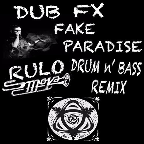 Dub Fx - Fake Paradise (Rulo Smoka RMX)