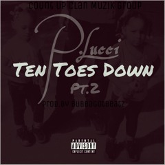 P.Lucci x Ten Toes x Part 2 (Prod. BubbaGotBeatz)