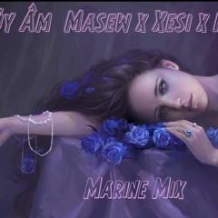 Tuy Am - Masew X Xesi X Nhatnguyen (Marin Remix )