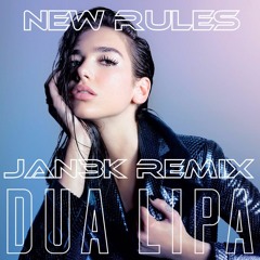 Dua Lipa - New Rules(JAN3K Remix)