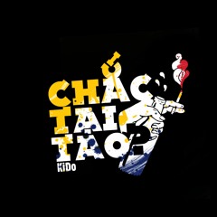 C H Ắ C T Ạ I T A O - KIDO