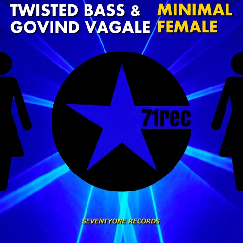 Twisted Bass & Govind Vagale - Minimal Female [OUT NOW]