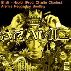 Ghali - Habibi (Aramis Reggaeton Bootleg)