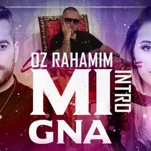 Mi Gna - Oz Rahamim Intro