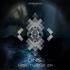 DNS - Nocturne EP (clips / Freedownload - Link In Description Or Click 'buy')