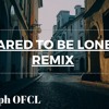 Martin garrix and Dua lipa-Scared To Be Lonely (is0morph Remix)