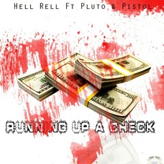 Hell Rell Ft Pluto & Pistol Running Up A Check