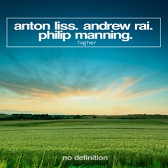 Anton Liss & Andrew Rai Feat. Philip Manning - Higher (Radio Edit)