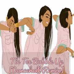 TIC TOC BUBBLE UP - DANCEHALL MIX 2017 - J.S