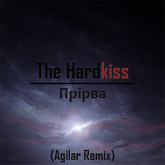 THE HARDKISS - Прірва (Agilar Remix)