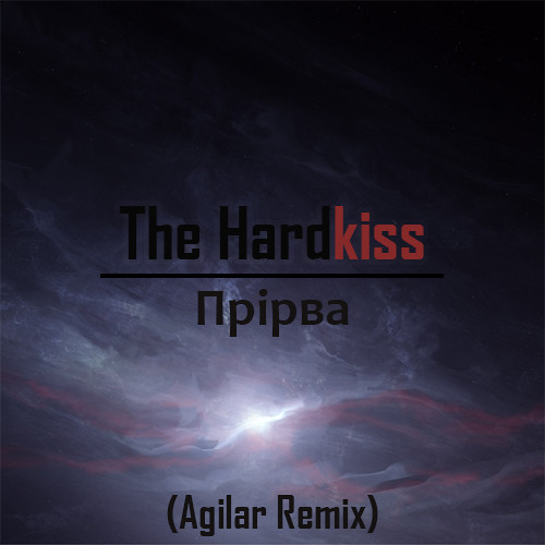 Stream THE HARDKISS - Прірва (Agilar Remix) By Agilar | Listen.