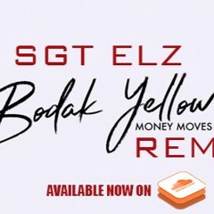 Sgt Elz - Bodak Yellow-  [Cardi B Rmx]
