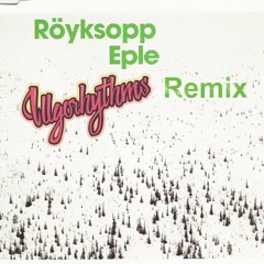 Röyksopp- Eple (Illgorhythms Remix)