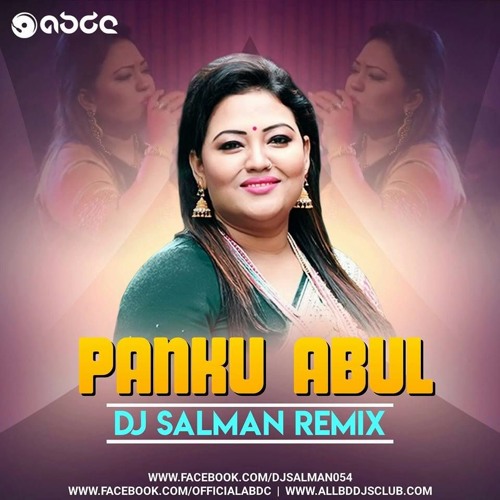 PANKU ABUL - DJ SALMAN REMIX OUT NOW
